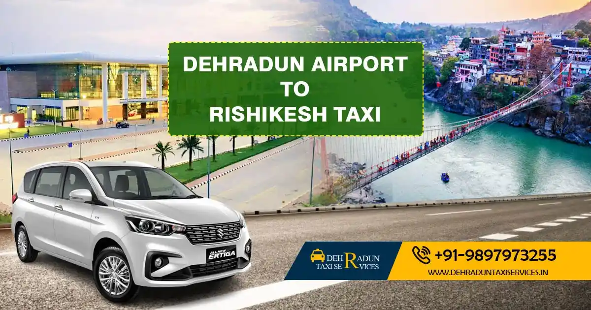 Dehradun Airport to Rishikesh Taxi