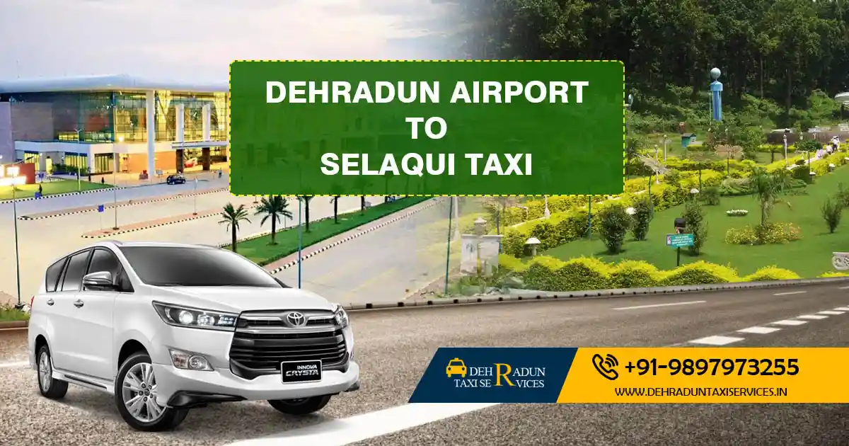 Dehradun Airport to Selaqui Taxi