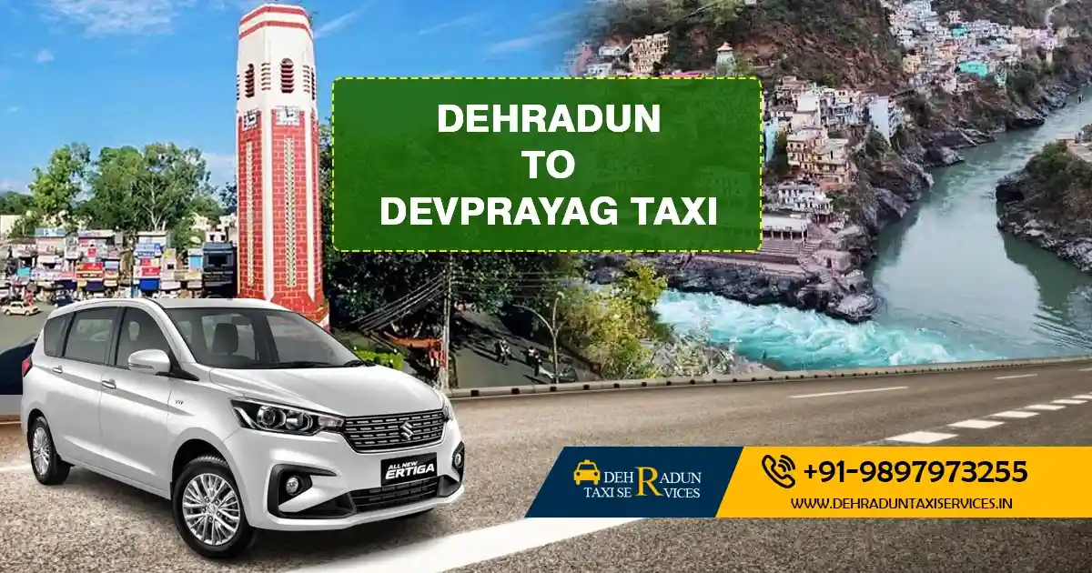 Dehradun to Devprayag Taxi Service