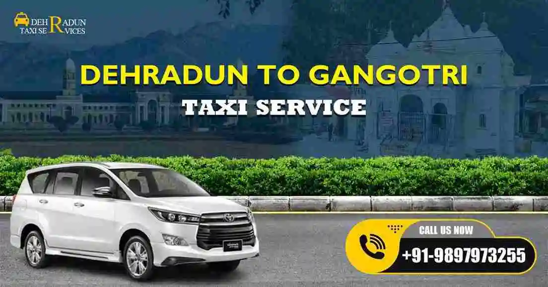 Dehradun to Gangotri Taxi Service