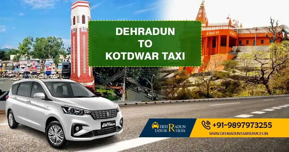 Dehradun to Kotdwar Taxi Service