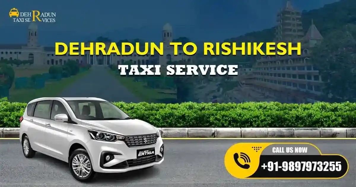 Dehradun to Rishikesh Taxi Service