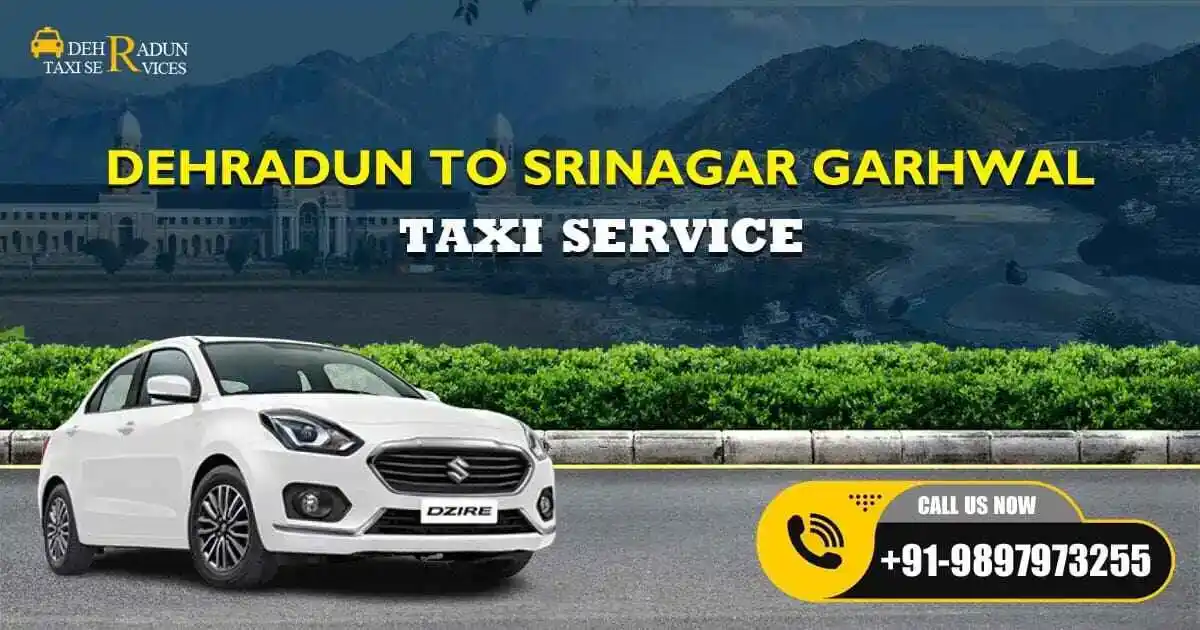 Dehradun to Srinagar Garhwal Taxi Service - comfortable and reliable travel