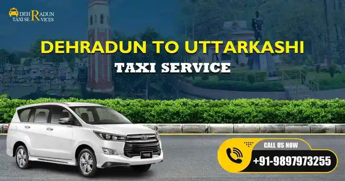 Dehradun to Uttarkashi Taxi Service