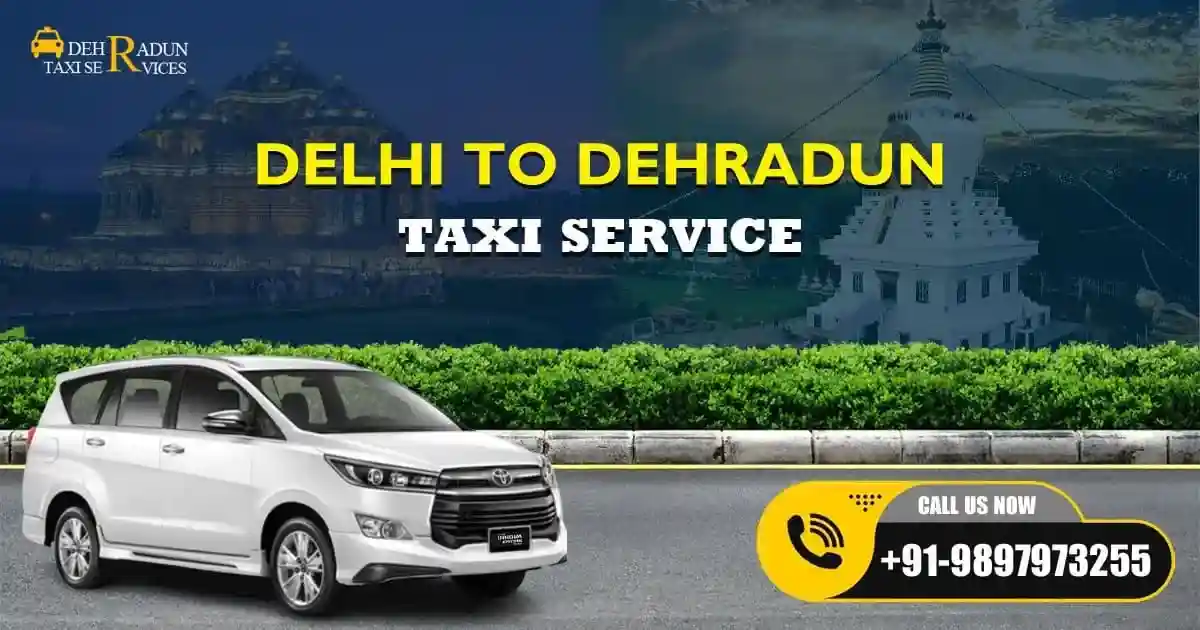 Delhi to Dehradun Taxi Service