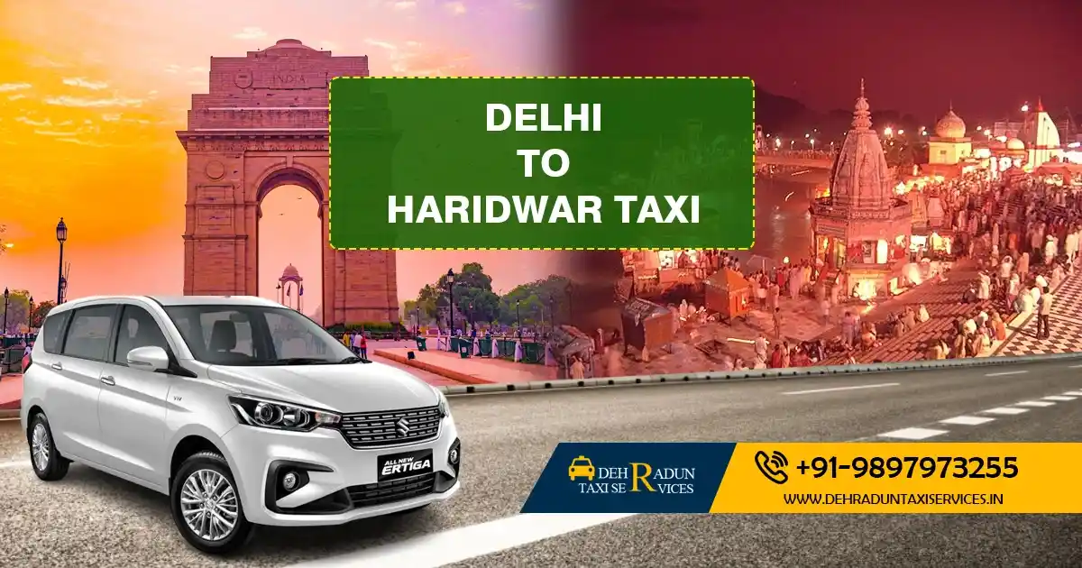 Delhi to Haridwar Taxi Service - comfortable and reliable travel